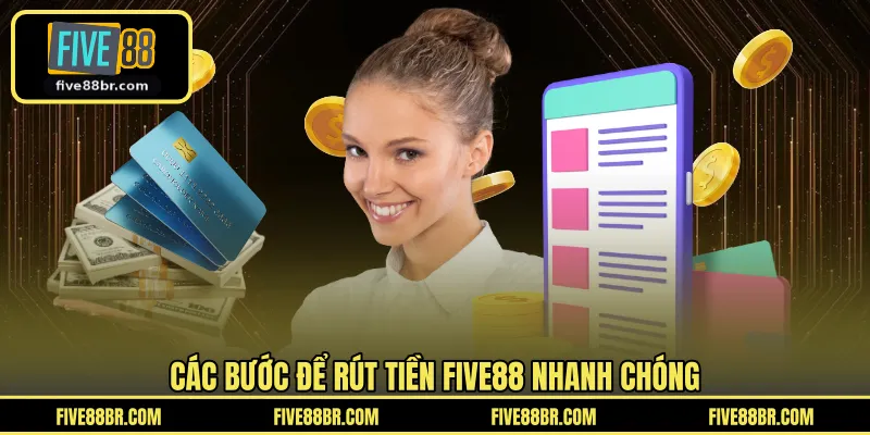Các bước để rút tiền FIVE88 nhanh chóng