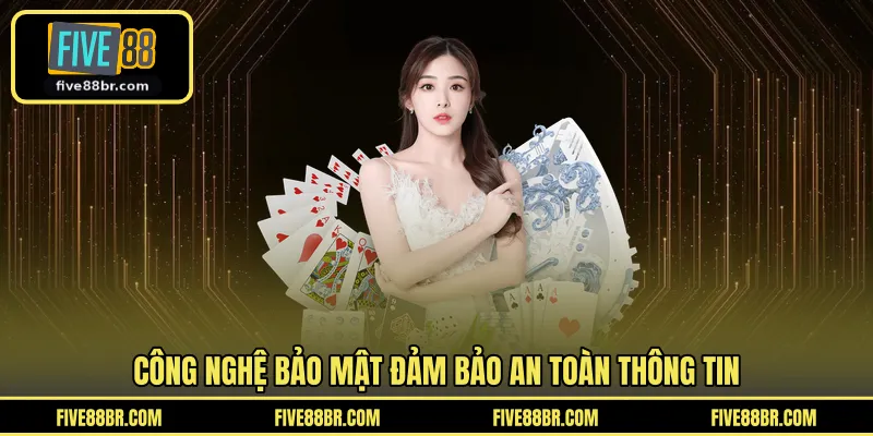 Công nghệ bảo mật đảm bảo an toàn thông tin