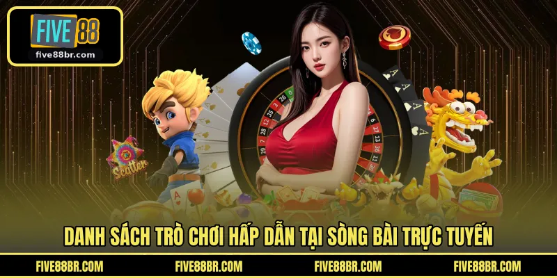 Danh sách trò chơi hấp dẫn tại sòng bài trực tuyến
