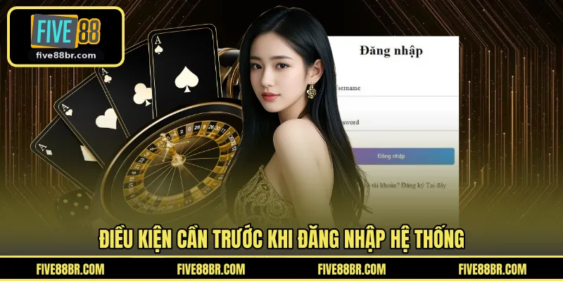 Điều kiện cần trước khi đăng nhập hệ thống
