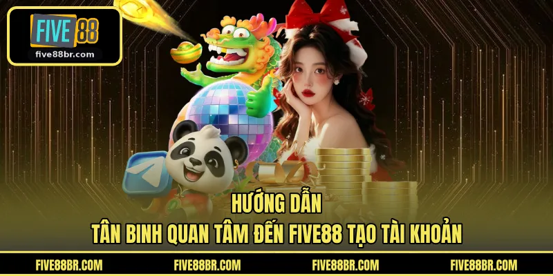 Quy trình 3 bước giúp tân binh tạo tài khoản