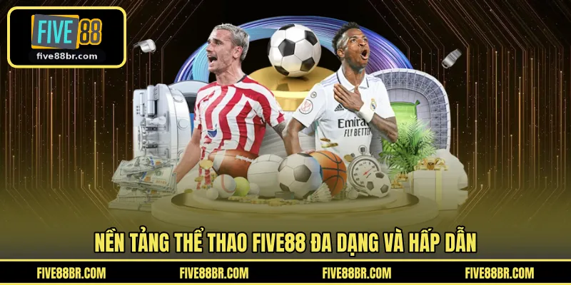 Nền tảng thể thao FIVE88 đa dạng và hấp dẫn