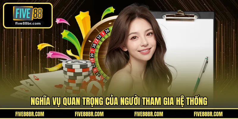 Nghĩa vụ quan trọng của người tham gia hệ thống