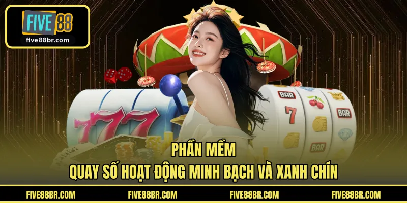 Phần mềm quay số hoạt động minh bạch và xanh chín